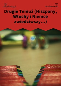 Kochanowski, Fraszki, Księgi pierwsze, Drugie Temuż (Hiszpany, Włochy i Niemce zwiedziwszy...)