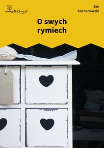 Kochanowski, Fraszki, Księgi trzecie, O swych rymiech