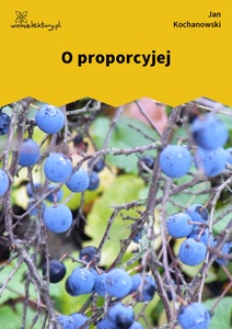 Kochanowski, Fraszki, Księgi wtóre, O proporcyjej