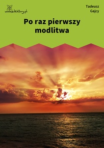 Gajcy, Po raz pierwszy modlitwa