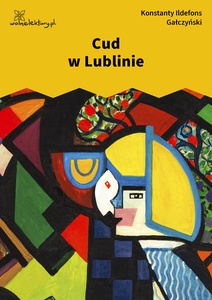 Gałczyński, Teatrzyk Zielona Gęś, Cud w Lublinie