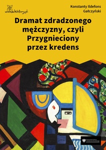 Gałczyński, Teatrzyk Zielona Gęś, Dramat zdradzonego mężczyzny czyli Przygnieciony przez kredens