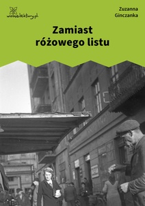 Ginczanka, O centaurach, Zamiast różowego listu