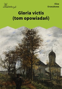 Orzeszkowa, Gloria victis (tom opowiadań)