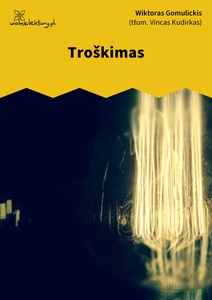 Gomulicki, Troškimas