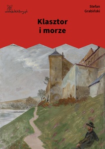 Grabiński, Klasztor i morze