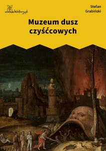 Grabiński, Księga ognia, Muzeum dusz czyśćcowych