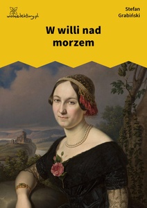 Grabiński, Na wzgórzu róż, W willi nad morzem