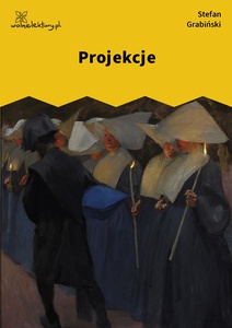 Grabiński, Namiętność, Projekcje