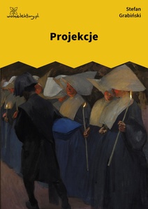 Grabiński, Namiętność, Projekcje