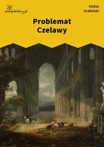 Grabiński, Szalony Pątnik, Problemat Czelawy