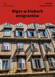 Grzegorzewska_Orinoko_Bigos_w_klubach_emigrantów