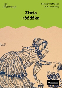 Heinrich Hoffmann, Złota różdżka (tom)