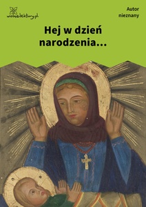 Autor nieznany, Hej w dzień narodzenia