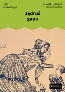 Hoffmann, Złota różdżka. Jędruś gapa