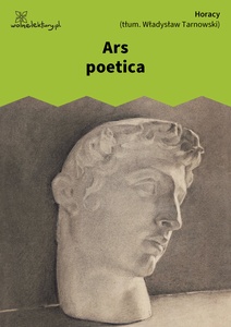 Horacy, Ars Poetica (tłum. W. Tarnowski)