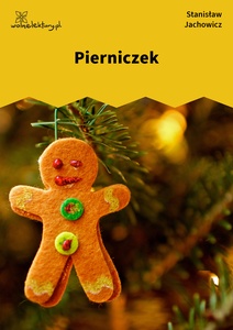 Jachowicz, Bajki i powiastki, Pierniczek
