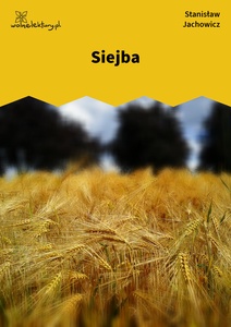 Jachowicz, Bajki i powiastki, Siejba