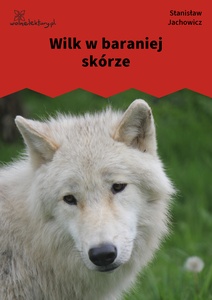 Jachowicz, Bajki i powiastki, Wilk w baraniej skórze