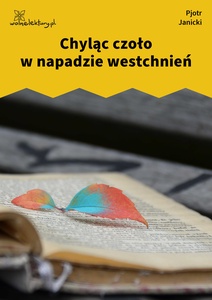 Janicki, Nadal aksamit, Chyląc czoło w napadzie westchnień