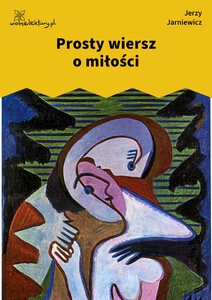 Jarniewicz, Makijaż, Prosty wiersz o miłości