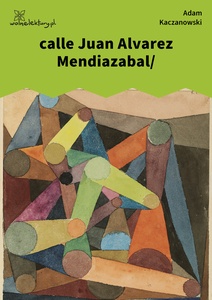 Kaczanowski, Stany, calle Juan Alvarez Mendiazabal