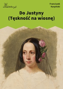 Karpiński, Do Justyny (Tęskność na wiosnę)