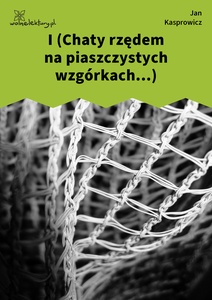 Kasprowicz, Z chałupy, I