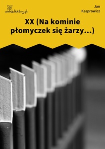 Kasprowicz, Z chałupy,  XX