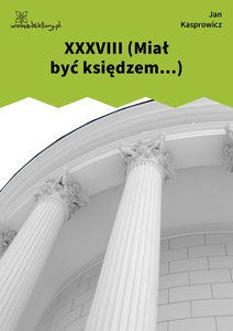 Kasprowicz, Z chałupy, XXXVIII