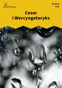 Keff_Nie_jest_gotowy_Cezar_i_Wercyngetoryks