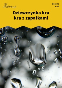 Keff_Nie_jest_gotowy_Dziewczynka_kra_kra_z_zapałkami