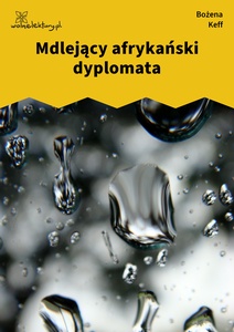 Keff_Nie_jest_gotowy_Mdlejący_afrykański_dyplomata