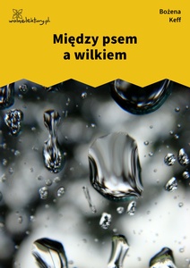 Keff_Nie_jest_gotowy_Między_psem_a_wilkiem