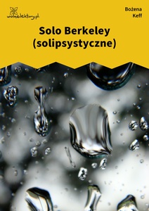 Keff_Nie_jest_gotowy_Solo_Berkeley_(solipsystyczne)