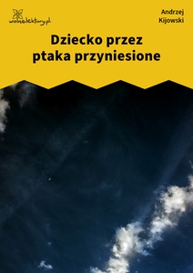 Kijowski, Dziecko przez ptaka przyniesione