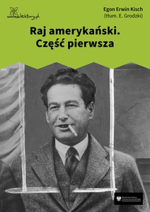 Kisch, Raj amerykański, część pierwsza