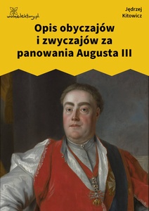 Kitowicz, Opis obyczajów i zwyczajów za panowania Augusta III