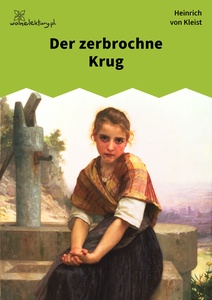 Kleist, Der zerbrochne Krug