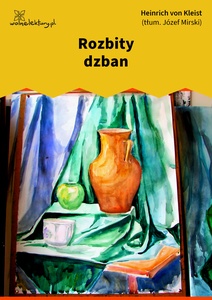 Kleist, Rozbity dzban