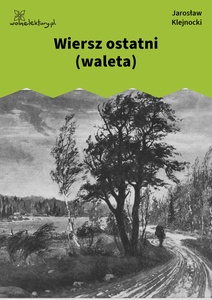 Klejnocki, Wiersz ostatni (waleta). Elegia na śmierć szczegółów