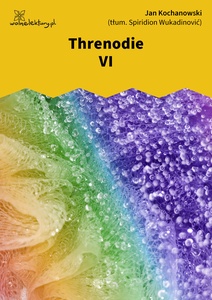 Kochanowski, Threnodien, VI
