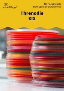 Kochanowski, Threnodien, XIX