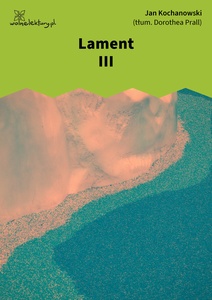 Kochanowski, Laments, III