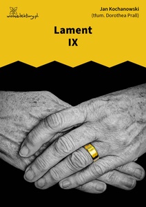 Kochanowski, Laments, IX