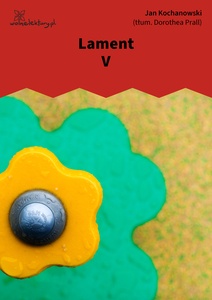 Kochanowski, Laments, V