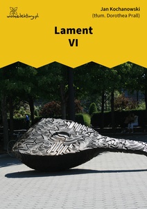 Kochanowski, Laments, VI