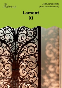Kochanowski, Laments, XI