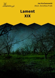 Kochanowski, Laments, XIX