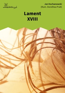 Kochanowski, Laments, XVIII